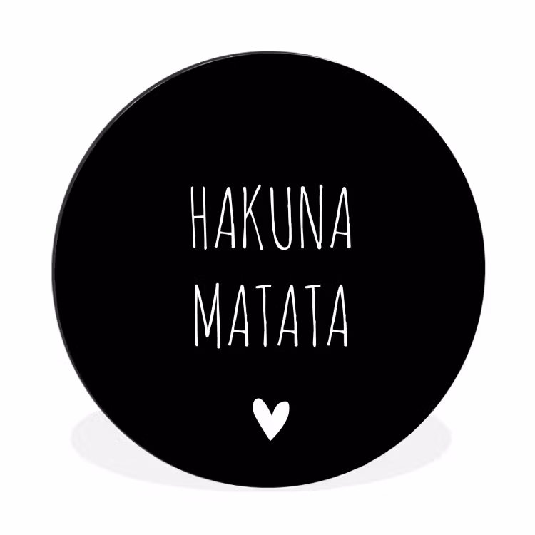 Spreuken - Hakuna matata - Quotes Wandcirkel aluminium klein -3d