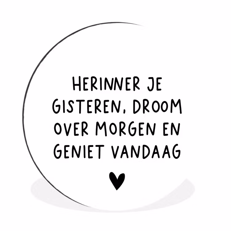 Spreuken - Herinner je gisteren droom over morgen en geniet vandaag - Quotes Wandcirkel aluminium klein -3d