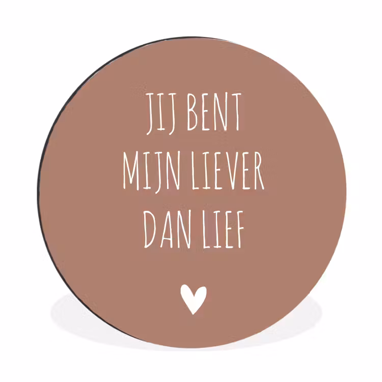 Spreuken - Jij bent mijn liever dan lief - Quotes Wandcirkel aluminium klein -3d