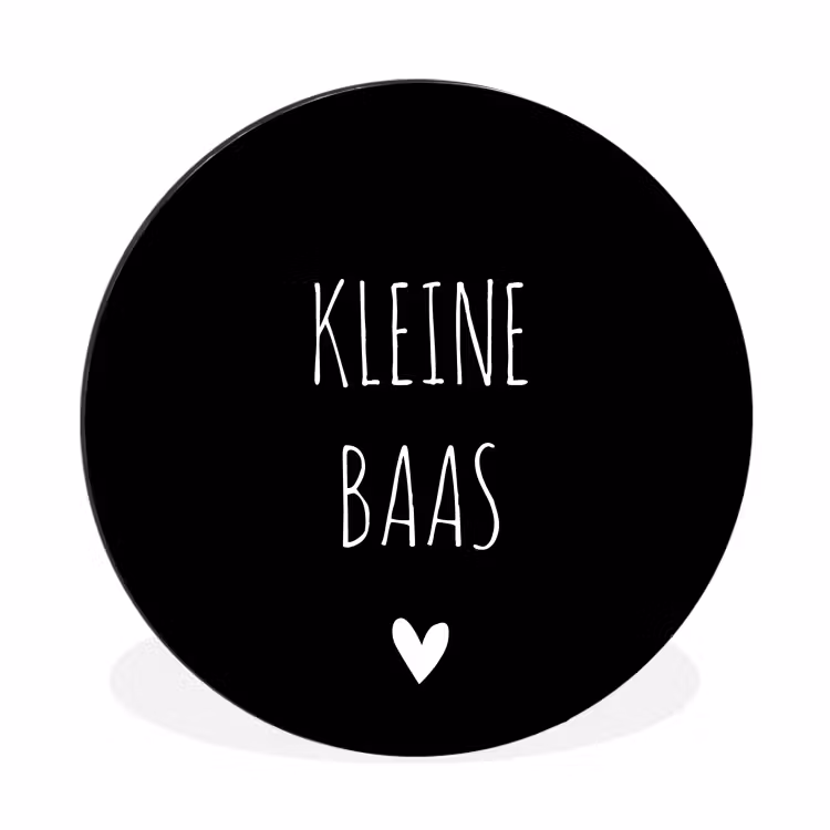 Spreuken - Kleine baas - Quotes Wandcirkel aluminium klein -3d