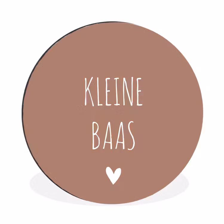 Spreuken - Quotes - Kleine baas Wandcirkel aluminium klein -3d