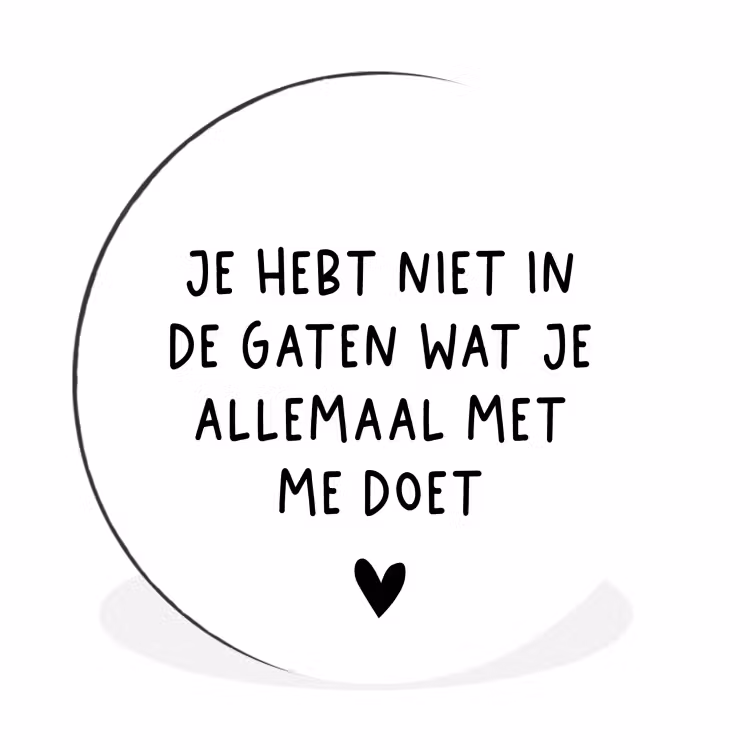 Spreuken - Quotes - Wat je allemaal met me doet Wandcirkel aluminium klein -3d
