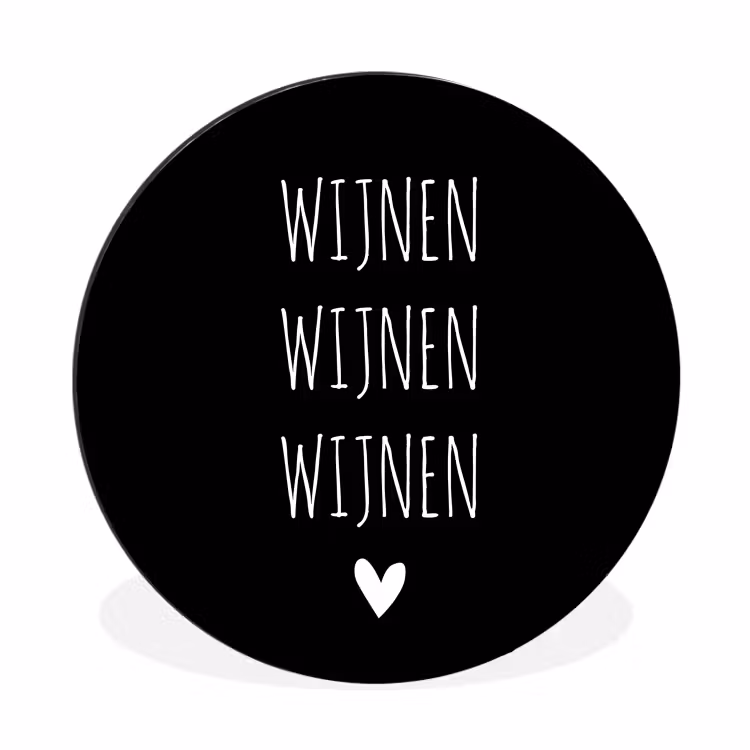 Spreuken - Quotes - Wijnen wijnen wijnen Wandcirkel aluminium klein -3d