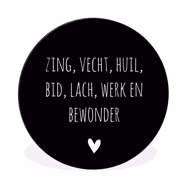 Spreuken - Ramses Shaffy - Zing vecht huil bid lach werk en bewonder - Quotes Wandcirkel aluminium klein -3d