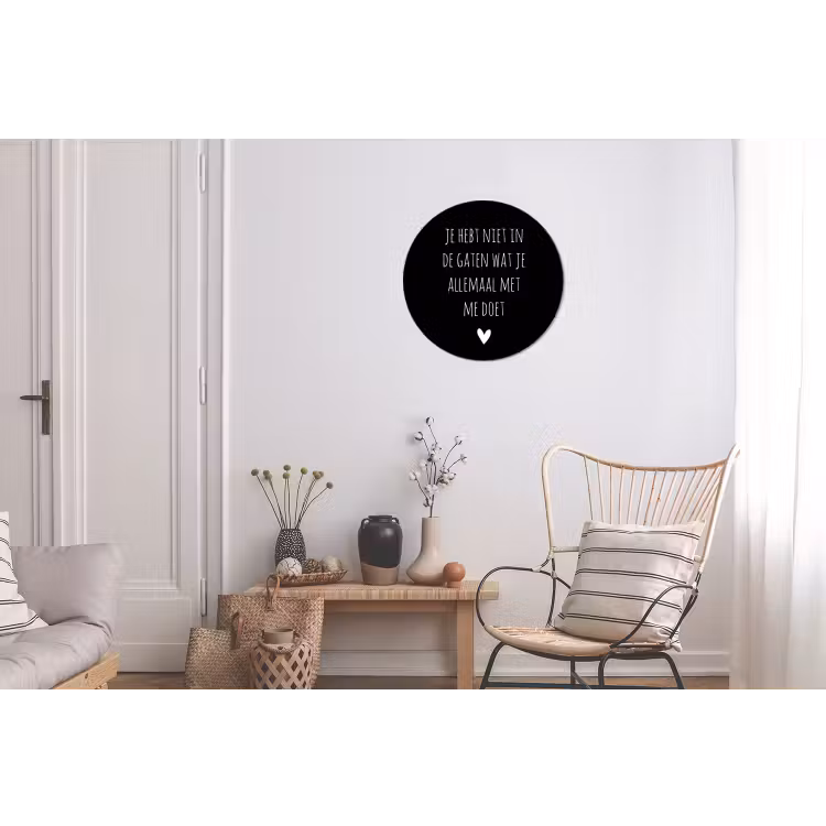 Spreuken - Wat je allemaal met me doet - Quotes Wandcirkel aluminium klein -woonkamer