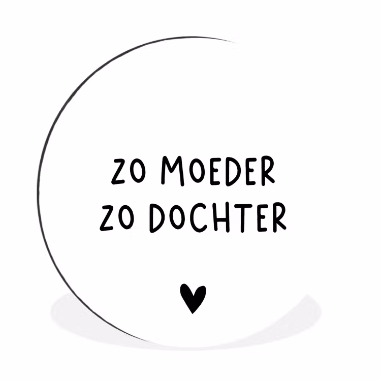 Spreuken - Zo moeder zo dochter - Quotes - Mama - Dochter Wandcirkel aluminium klein -3d