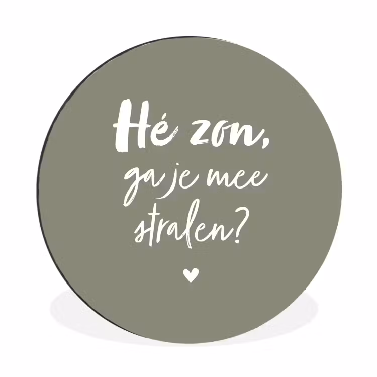 Spreuken - Zomer - Hé zon, ga je mee stralen? - Zon - Tekst Wandcirkel aluminium klein -3d