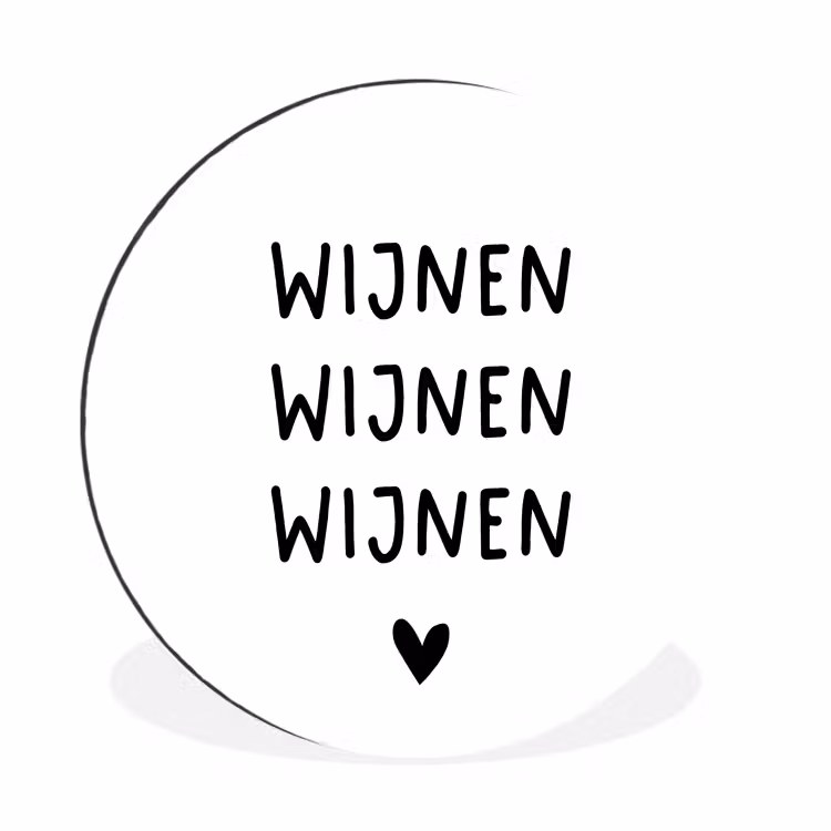 Wijnen wijnen wijnen - Spreuken - Quotes Wandcirkel aluminium klein -3d