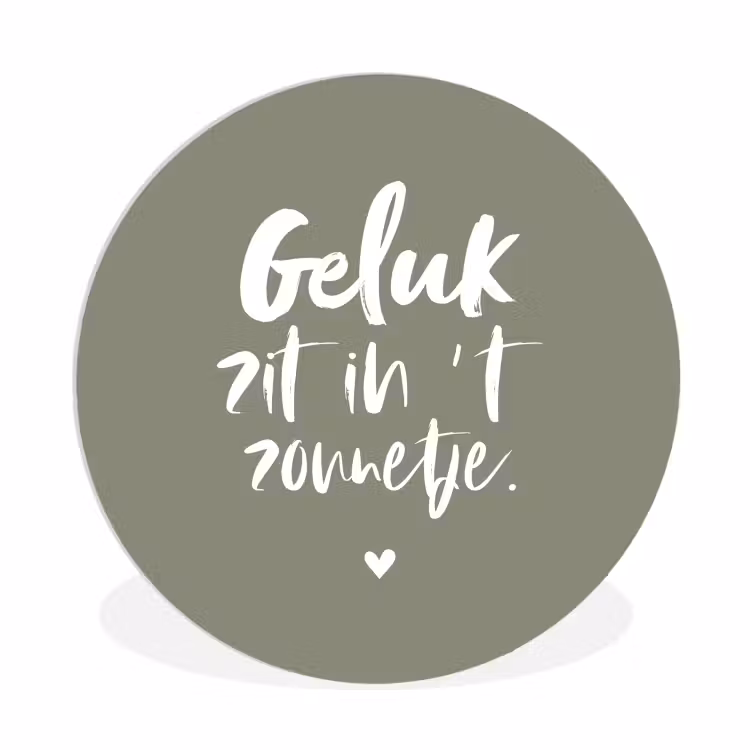 Geluk zit in 't zonnetje - Tekst - Geluk - Quotes - Zon Wandcirkel kunststof plaat 5mm dik klein -3d