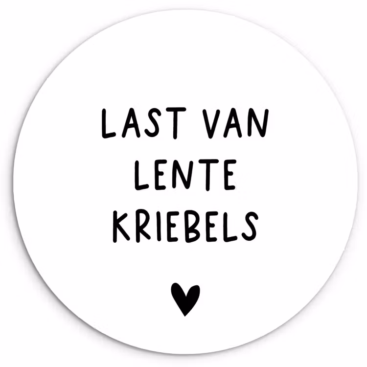 Last van lentekriebels - Spreuken - Quotes Wandcirkel kunststof plaat 5mm dik klein -3d