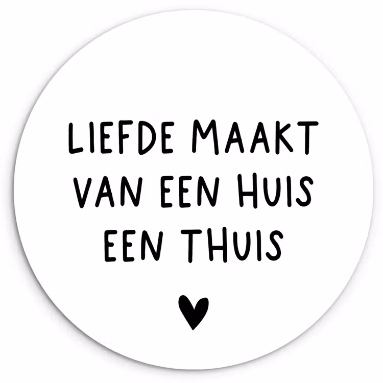 Liefde maakt van een huis een thuis - Spreuken - Quotes Wandcirkel kunststof plaat 5mm dik klein -3d
