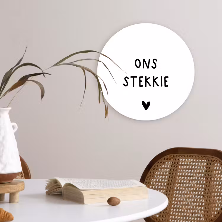 Ons stekkie - Spreuken - Quotes Wandcirkel kunststof plaat 5mm dik klein -sfeer4
