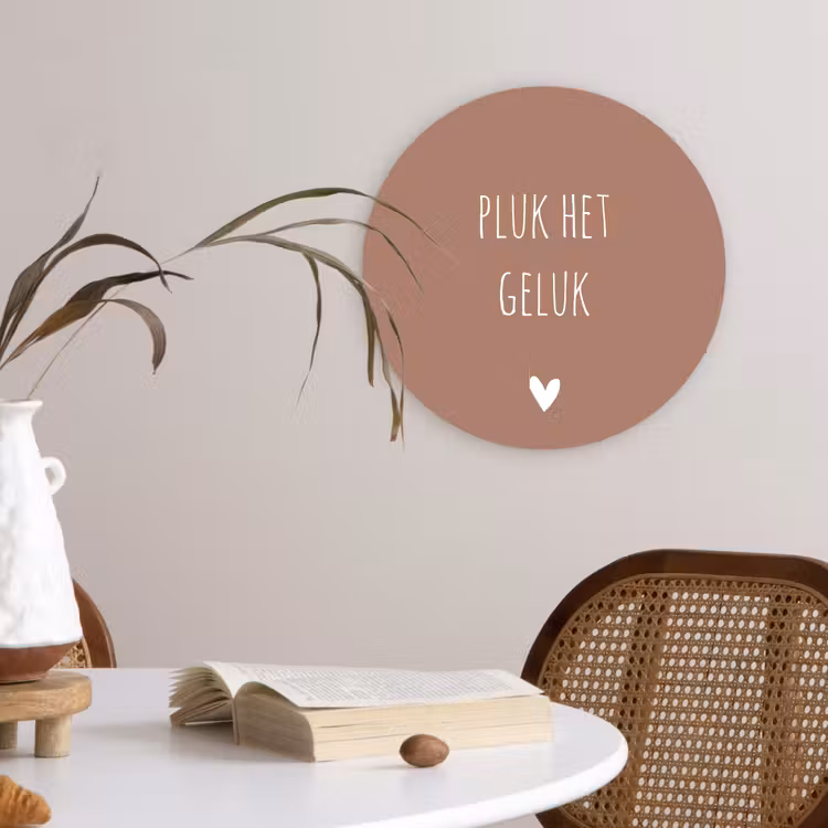 Pluk het geluk - Spreuken - Quotes Wandcirkel kunststof plaat 5mm dik klein -sfeer4