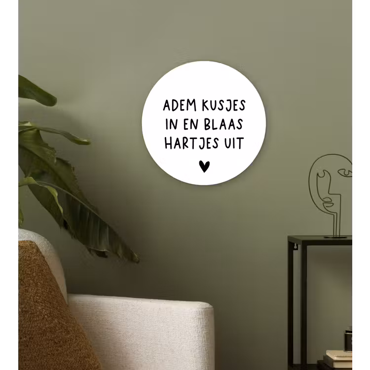 Quotes - Adem kusjes in en blaas hartjes uit - Spreuken Wandcirkel kunststof plaat 5mm dik klein -sfeer3