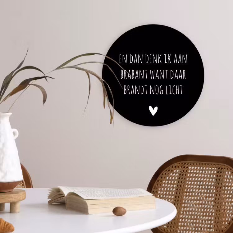 Quotes - En dan denk ik aan Brabant - Spreuken - Guus Meeuwis Wandcirkel kunststof plaat 5mm dik klein -sfeer4