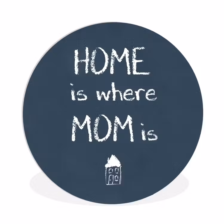 Quotes - Home is where mom is - Spreuken - Moeder Wandcirkel kunststof plaat 5mm dik klein -3d