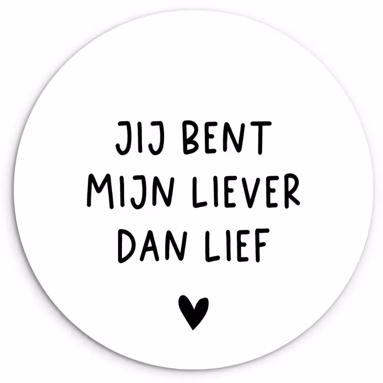 Quotes - Jij bent mijn liever dan lief - Spreuken Wandcirkel kunststof plaat 5mm dik klein -3d
