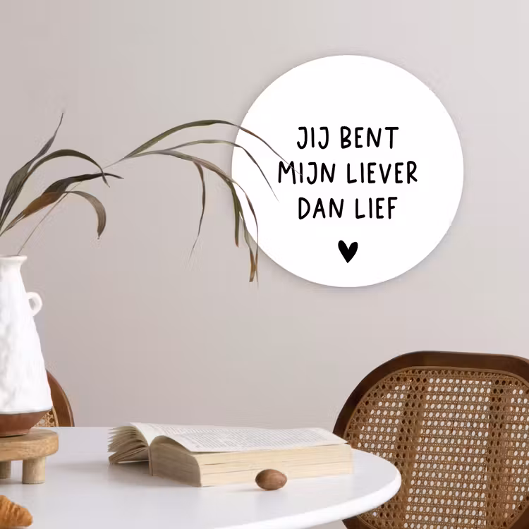 Quotes - Jij bent mijn liever dan lief - Spreuken Wandcirkel kunststof plaat 5mm dik klein -sfeer4
