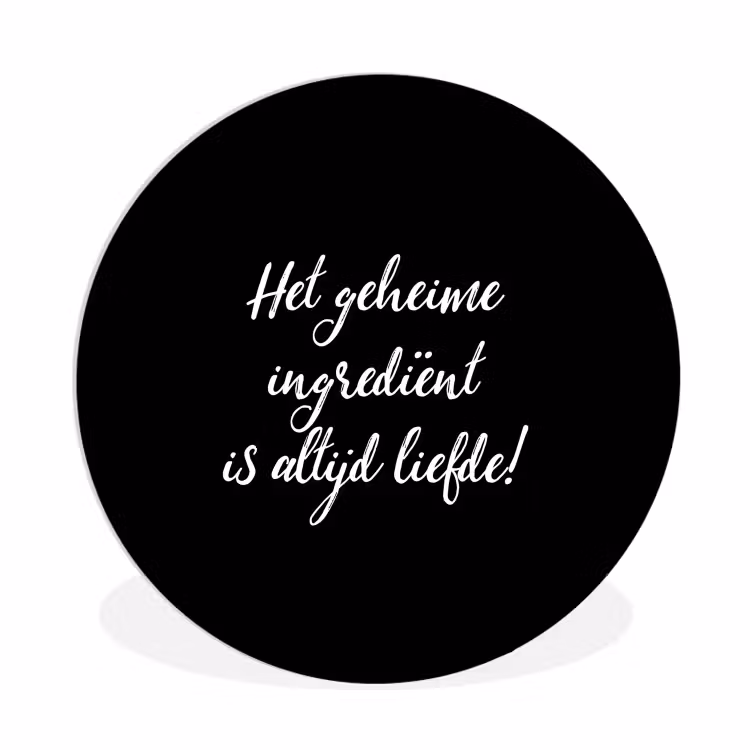 Quotes - Koken - Het geheime ingrediënt is altijd liefde! - Spreuken - Liefde Wandcirkel kunststof plaat 5mm dik klein -3d