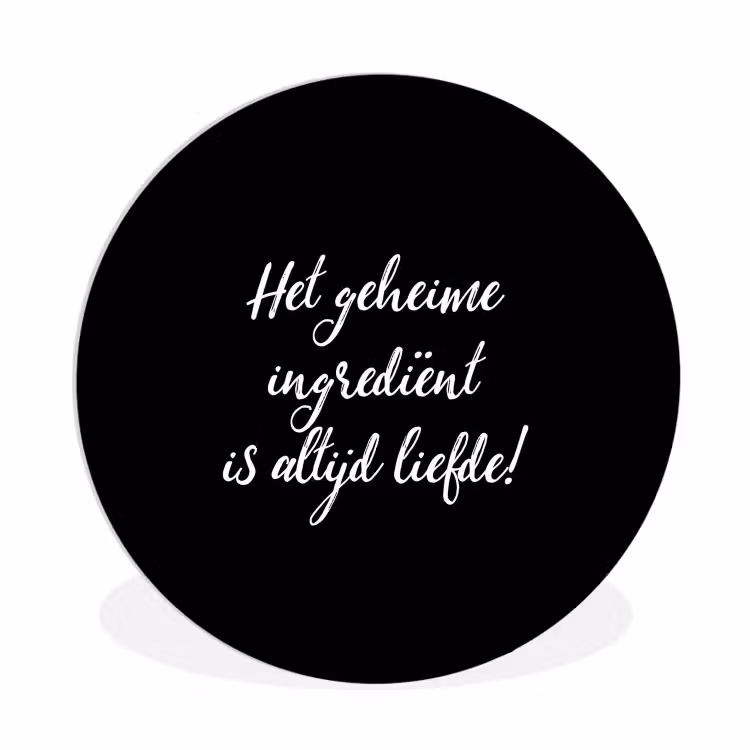 Quotes - Koken - Het geheime ingrediënt is altijd liefde! - Spreuken - Liefde Wandcirkel kunststof plaat 5mm dik klein -3d