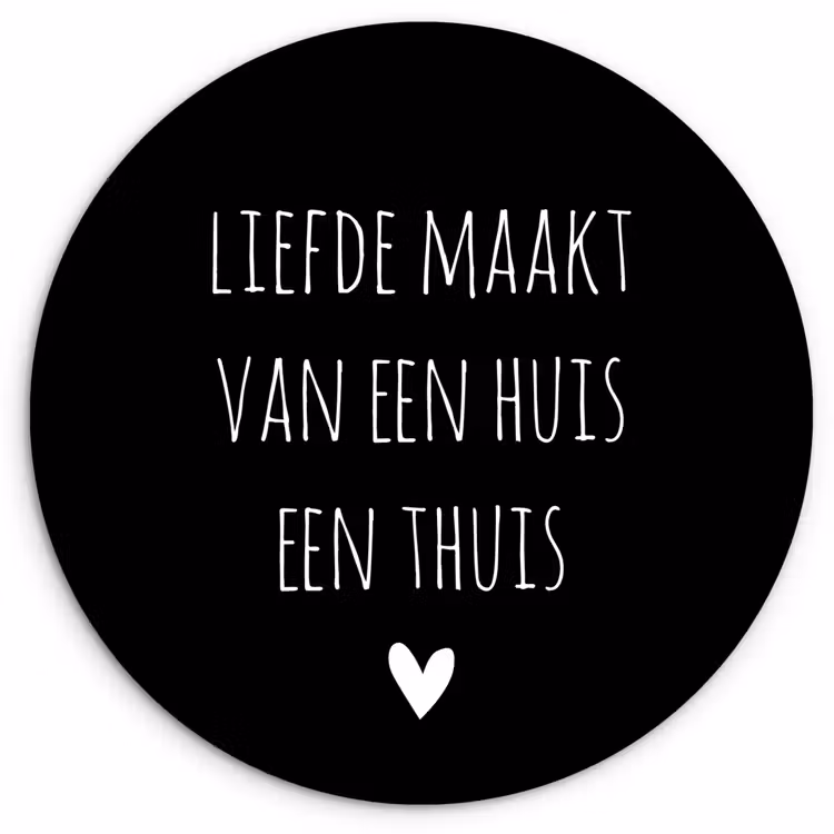 Quotes - Liefde maakt van een huis een thuis - Spreuken Wandcirkel kunststof plaat 5mm dik klein -3d