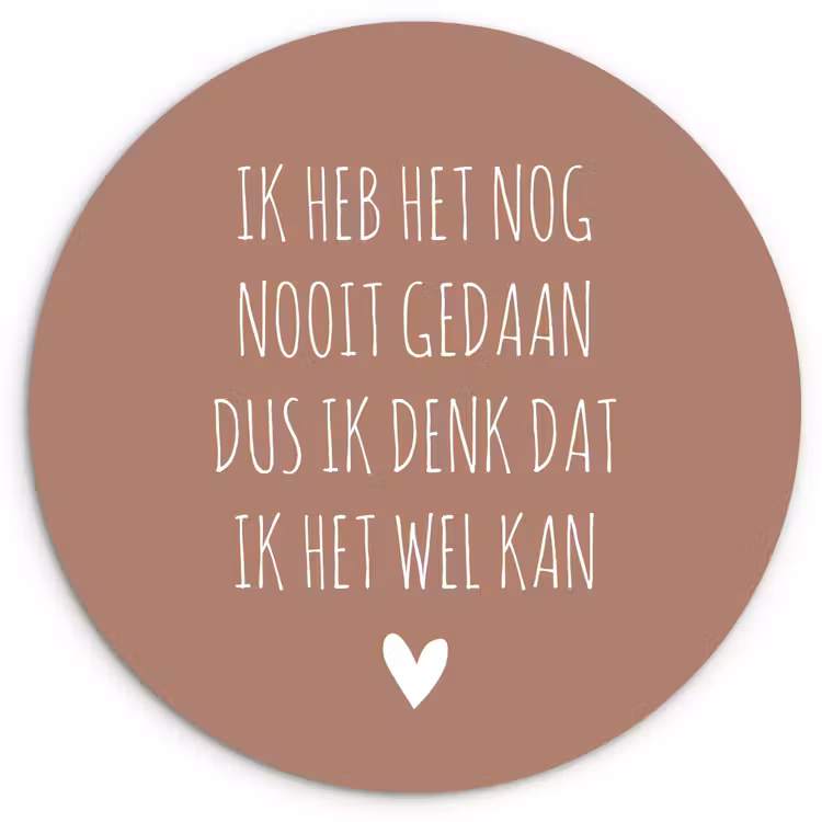 Quotes - Spreuken - Ik heb het nog nooit gedaan dus Wandcirkel kunststof plaat 5mm dik klein -3d
