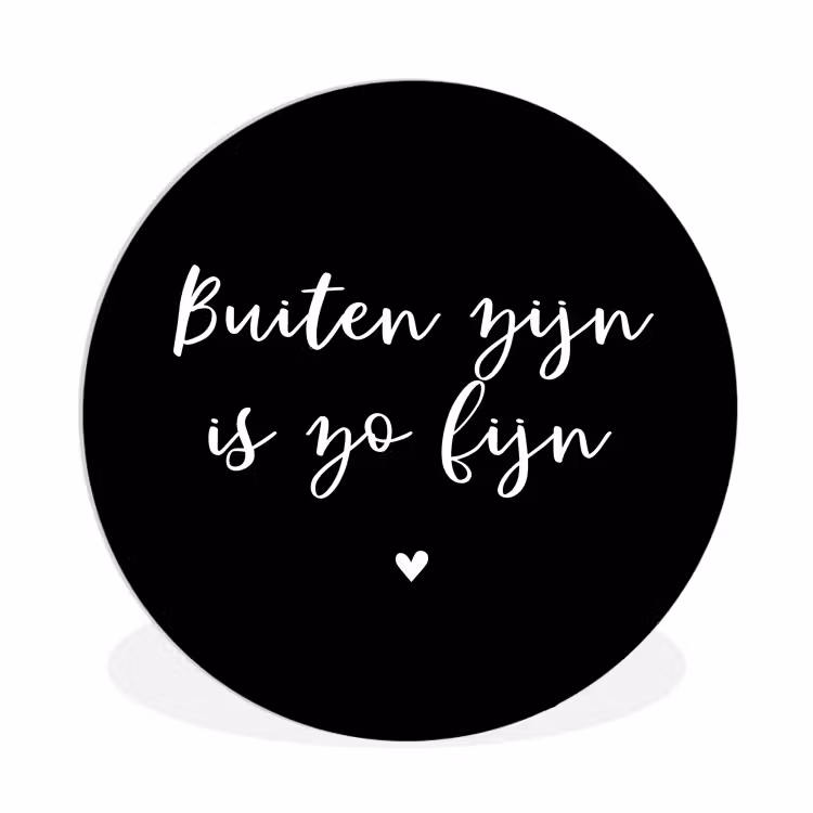 Quotes - Tuin - Buiten zijn is zo fijn - Tekst Wandcirkel kunststof plaat 5mm dik klein -3d
