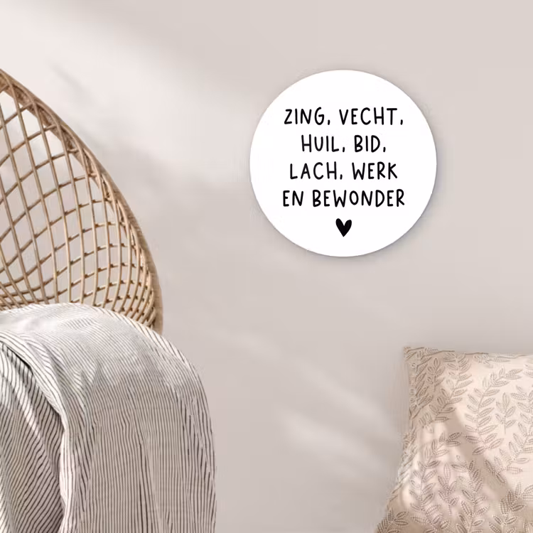 Quotes - Zing vecht huil bid lach werk en bewonder - Spreuken - Ramses Shaffy Wandcirkel kunststof plaat 5mm dik klein -sfeer5