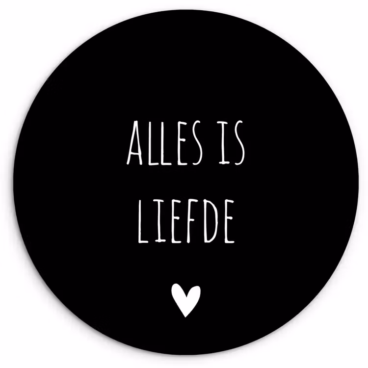 Spreuken - Alles is liefde - Quotes - Bløf Wandcirkel kunststof plaat 5mm dik klein -3d