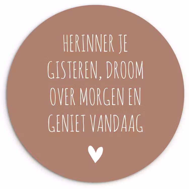 Spreuken - Herinner je gisteren droom over morgen en geniet vandaag - Quotes Wandcirkel kunststof plaat 5mm dik klein -3d