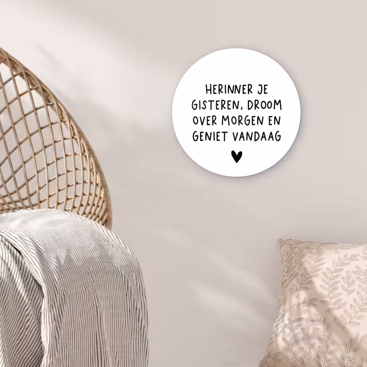 Spreuken - Herinner je gisteren droom over morgen en geniet vandaag - Quotes Wandcirkel kunststof plaat 5mm dik klein -sfeer5