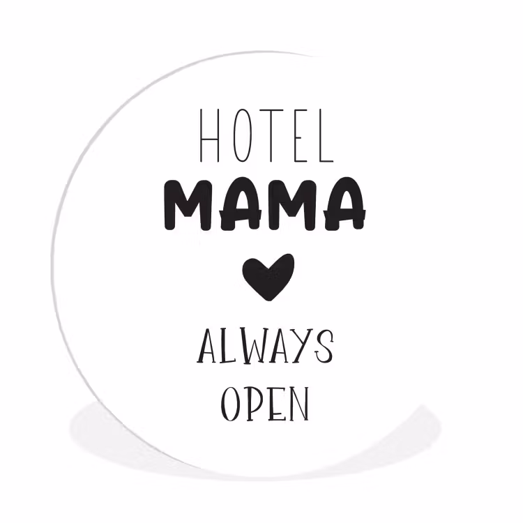 Spreuken - Hotel mama always open - Quotes - Mama Wandcirkel kunststof plaat 5mm dik klein -3d