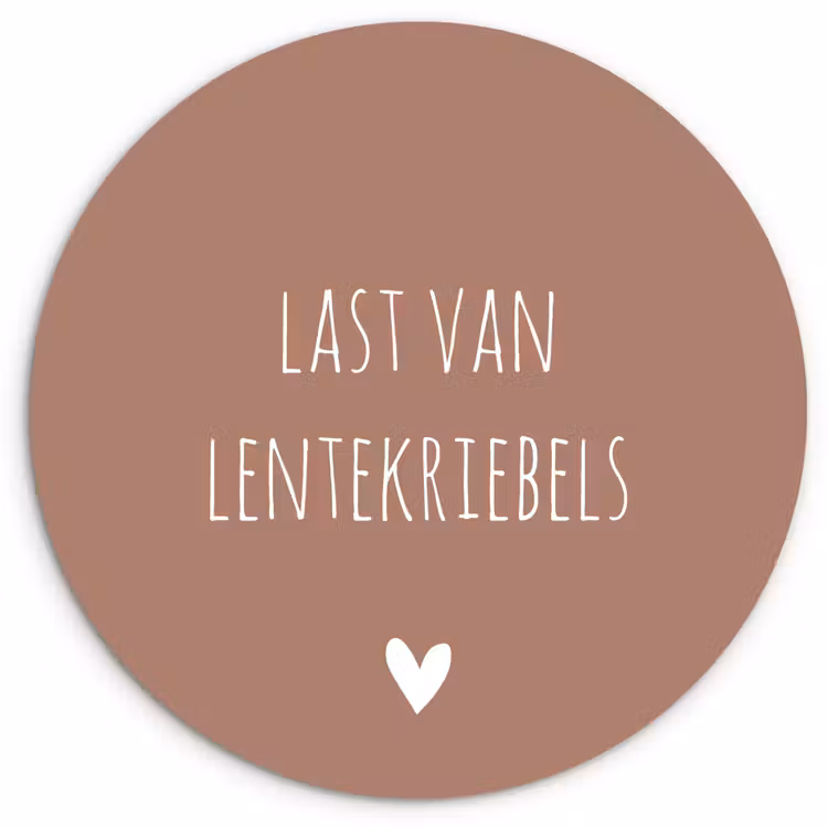 Spreuken - Last van lentekriebels - Quotes Wandcirkel kunststof plaat 5mm dik klein -3d