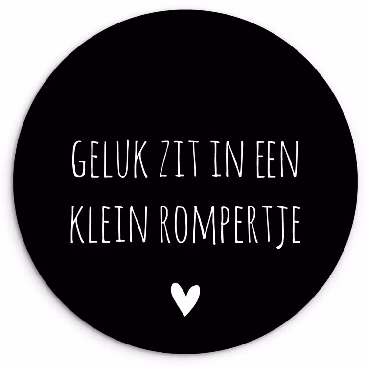 Spreuken - Quotes - Geluk zit in een klein rompertje Wandcirkel kunststof plaat 5mm dik klein -3d
