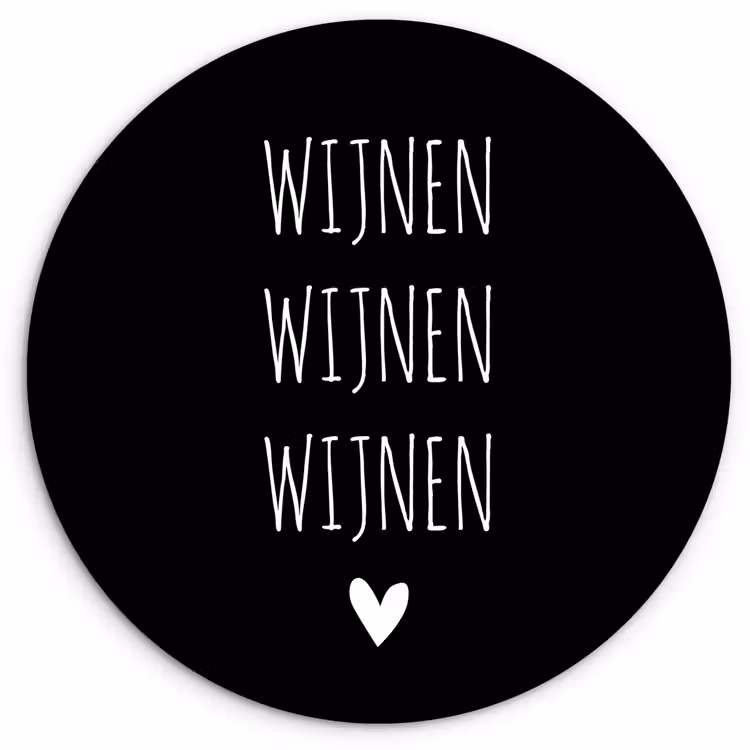 Spreuken - Quotes - Wijnen wijnen wijnen Wandcirkel kunststof plaat 5mm dik klein -3d