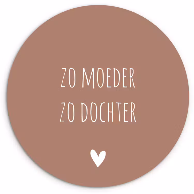 Spreuken - Zo moeder zo dochter - Mama - Dochter - Quotes Wandcirkel kunststof plaat 5mm dik klein -3d