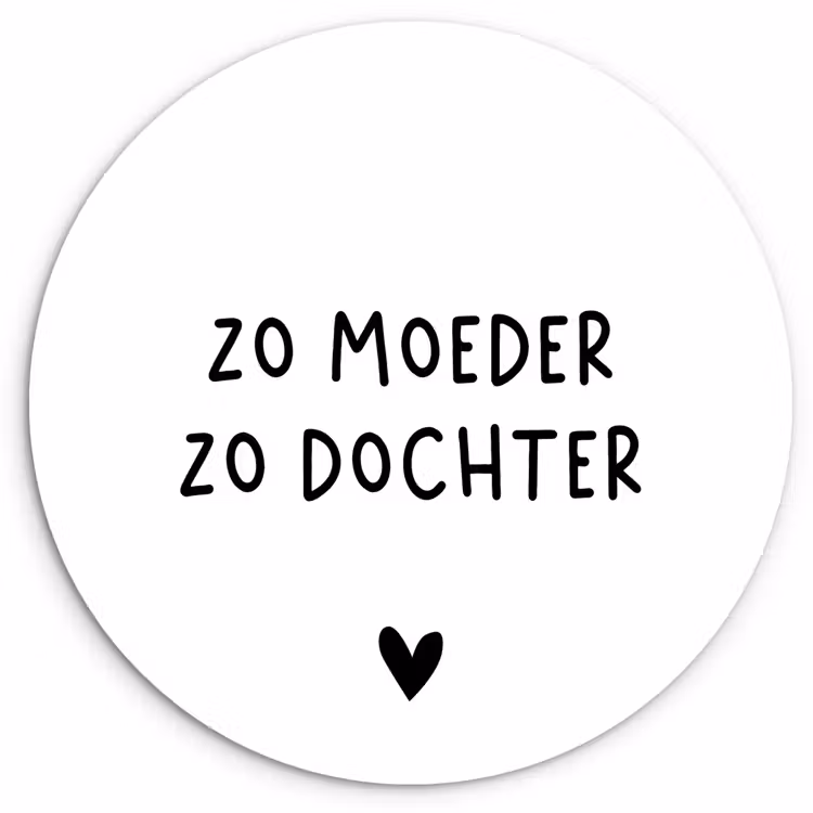 Spreuken - Zo moeder zo dochter - Quotes - Mama - Dochter Wandcirkel kunststof plaat 5mm dik klein -3d