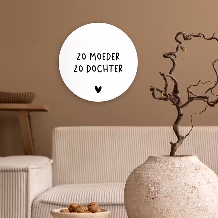 Spreuken - Zo moeder zo dochter - Quotes - Mama - Dochter Wandcirkel kunststof plaat 5mm dik klein -sfeer1