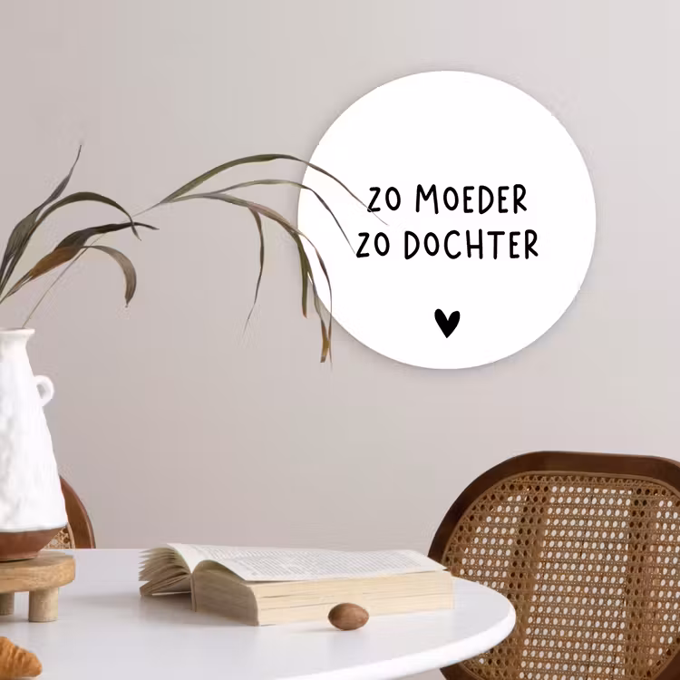 Spreuken - Zo moeder zo dochter - Quotes - Mama - Dochter Wandcirkel kunststof plaat 5mm dik klein -sfeer4