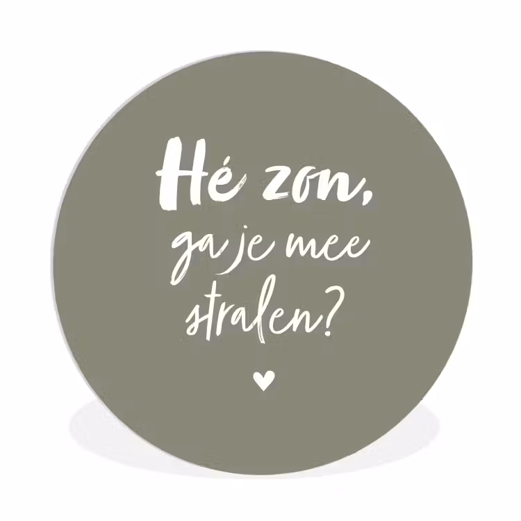 Spreuken - Zomer - Hé zon, ga je mee stralen? - Zon - Tekst Wandcirkel kunststof plaat 5mm dik klein -3d