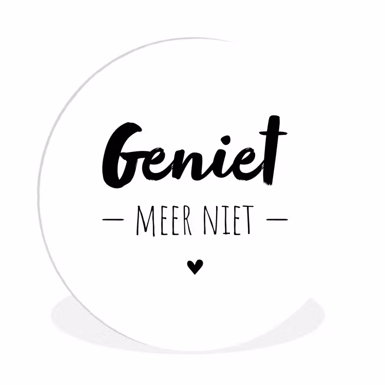 Tekst - Geniet meer niet - Genieten - Quotes Wandcirkel kunststof plaat 5mm dik klein -3d