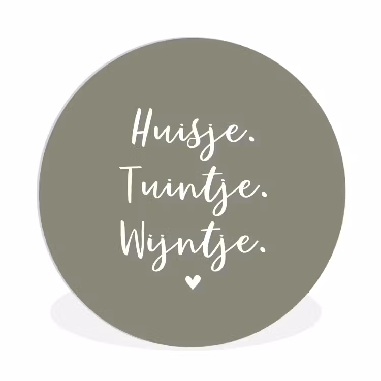 Tekst - Huisje, tuintje, wijntje - Thuis - Quotes - Wijn Wandcirkel kunststof plaat 5mm dik klein -3d