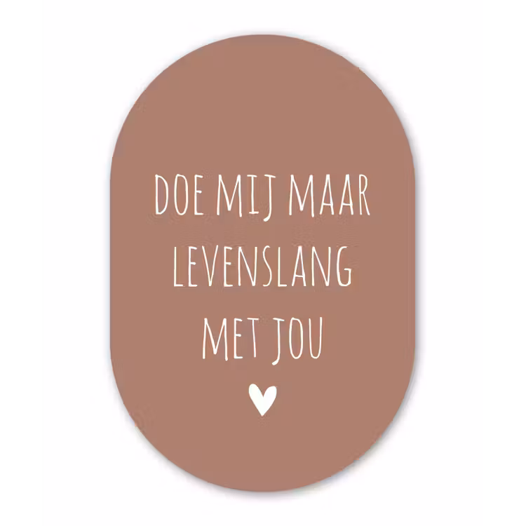 Doe mij maar levenslang met jou - Quotes - Spreuken Wandcirkel Ovaal Forex klein -3d