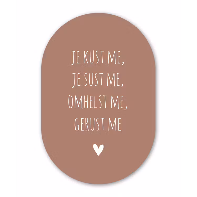 Je kust me je sust me - Maaike Ouboter - Quotes - Spreuken Wandcirkel Ovaal Forex klein -3d
