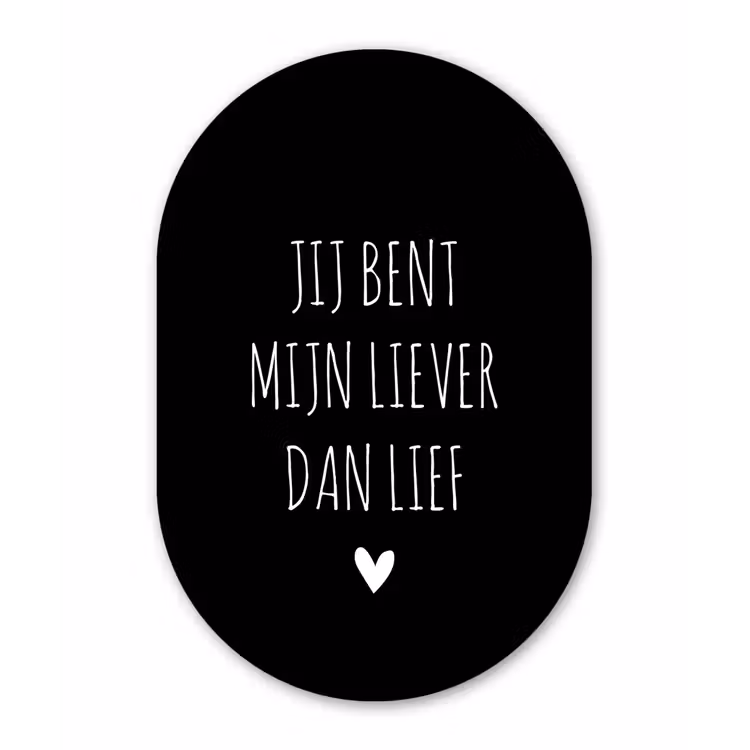 Quotes - Spreuken - Jij bent mij liever dan lief Wandcirkel Ovaal Forex klein -3d