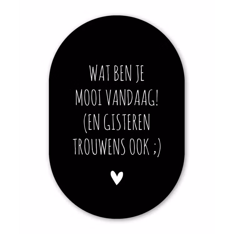 Quotes - Wat ben je mooi vandaag - Spreuken Wandcirkel Ovaal Forex klein -3d