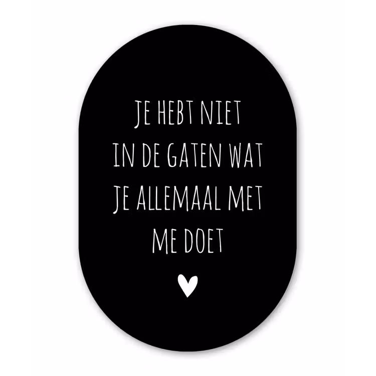 Quotes - Wat je allemaal met me doet - Spreuken Wandcirkel Ovaal Forex klein -3d