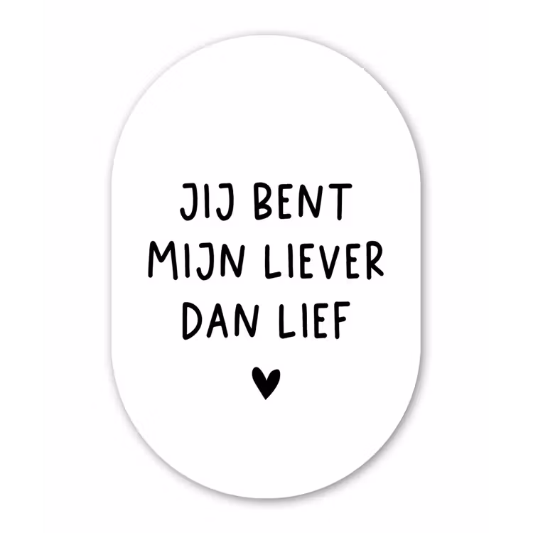 Spreuken - Jij bent mijn liever dan lief - Quotes Wandcirkel Ovaal Forex klein -3d