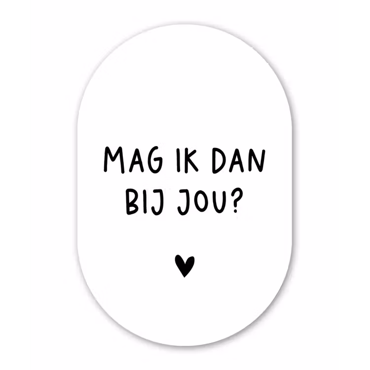 Spreuken - Mag ik dan bij jou - Quotes - Claudia de Breij Wandcirkel Ovaal Forex klein -3d