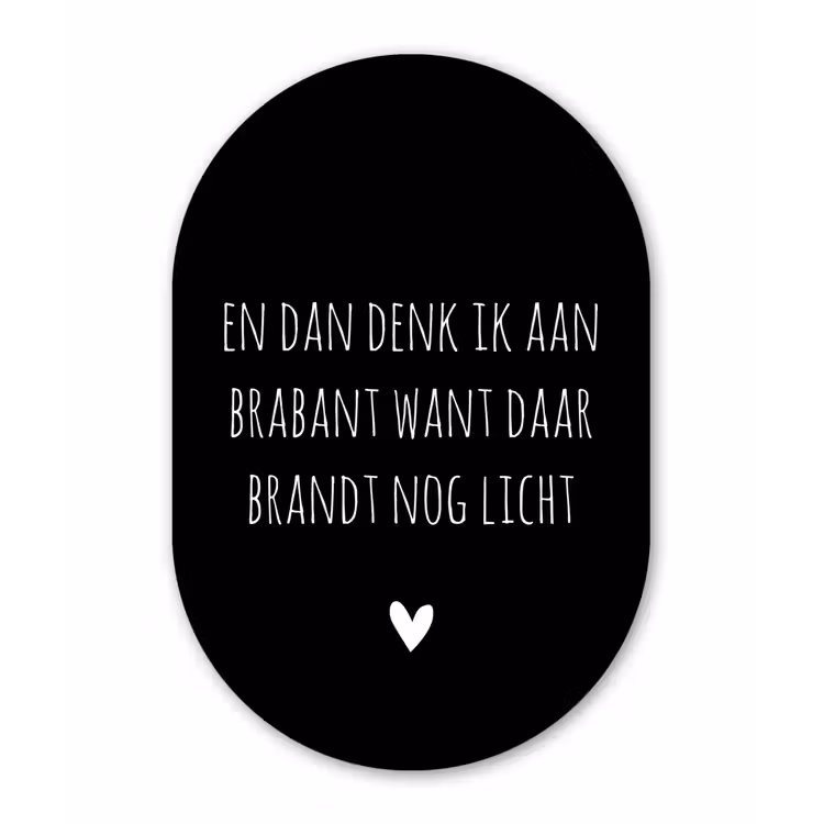 Spreuken - Quotes - En dan denk ik aan Brabant - Guus Meeuwis Wandcirkel Ovaal Forex klein -3d